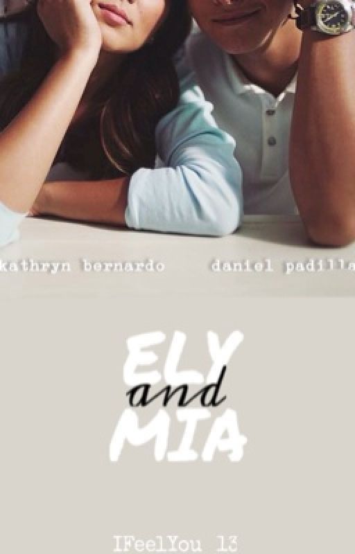 Ely & Mia (A KathNiel FanFiction) by IFeelYou_13