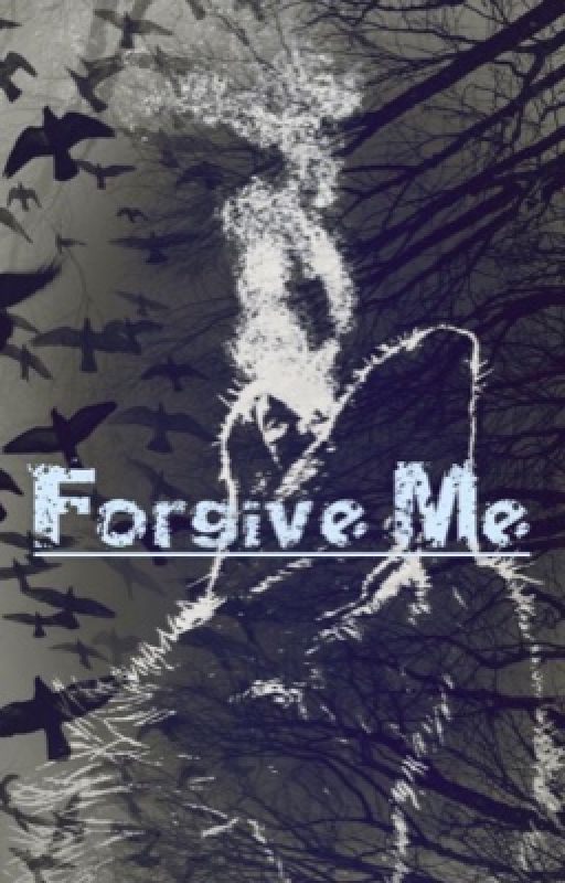 Forgive Me (Rewriting) by TossMeASkittle