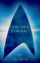 Star Trek Imagines by Clo2603