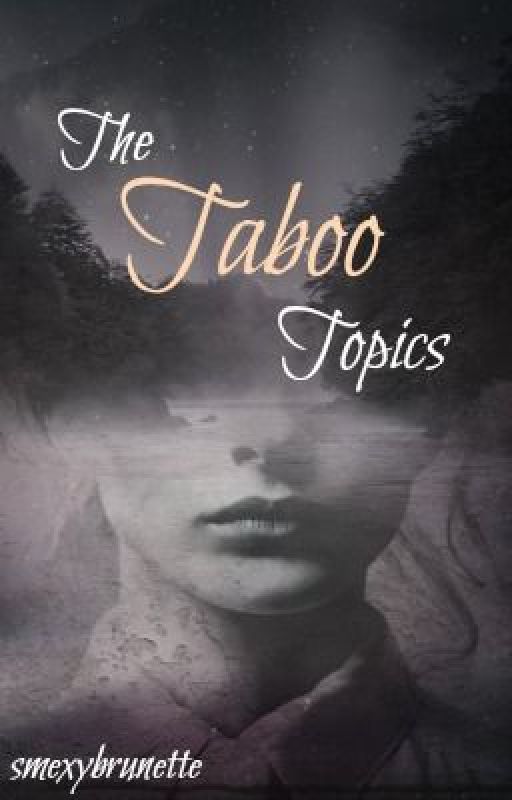 The Taboo Topics by LESPVVVVVVVV