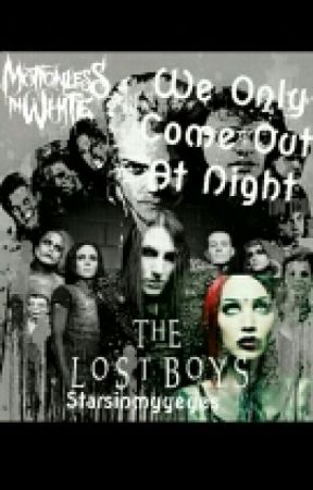 We Only Come Out At Night (The Lost Boys & Motionless In White Fanfiction) by starsinmyyeyes