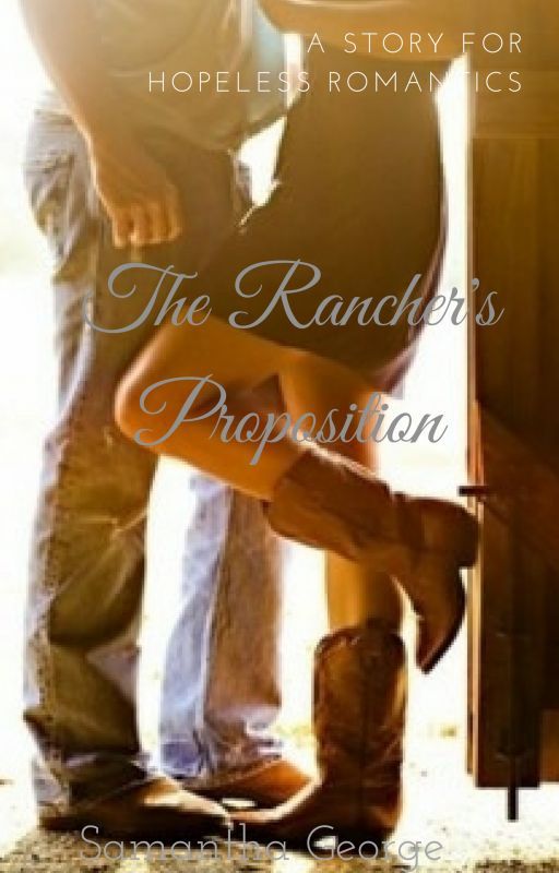 The Rancher's Proposition by LadyDreamWeaver90