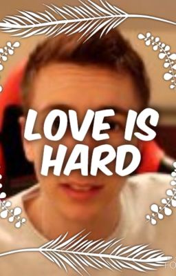 Love is hard||Miniminter x reader cover