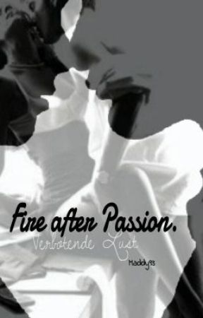 Fire after Passion. Verbotende Lust by Maddy93