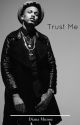 Trust Me by dianamunoz04