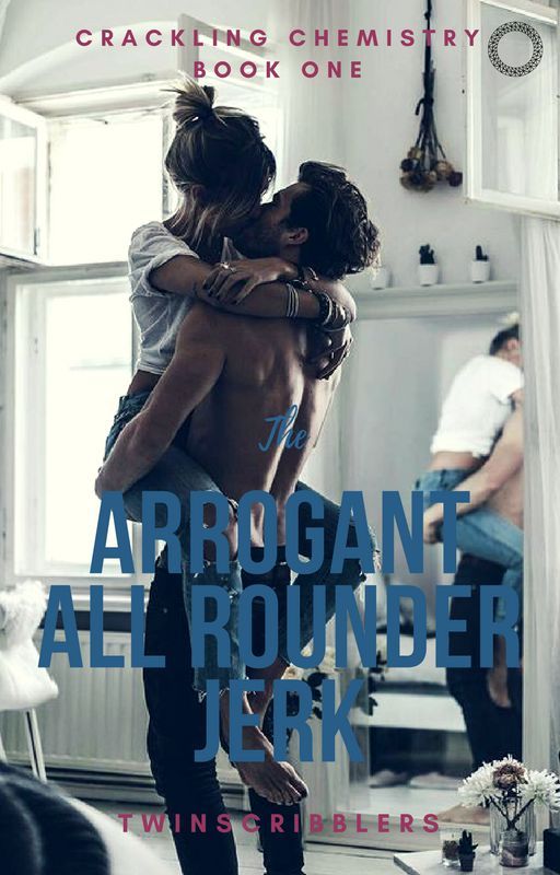 The Arrogant All Rounder Jerk {Crackling Chemistry#1} Completed by twinscribblers