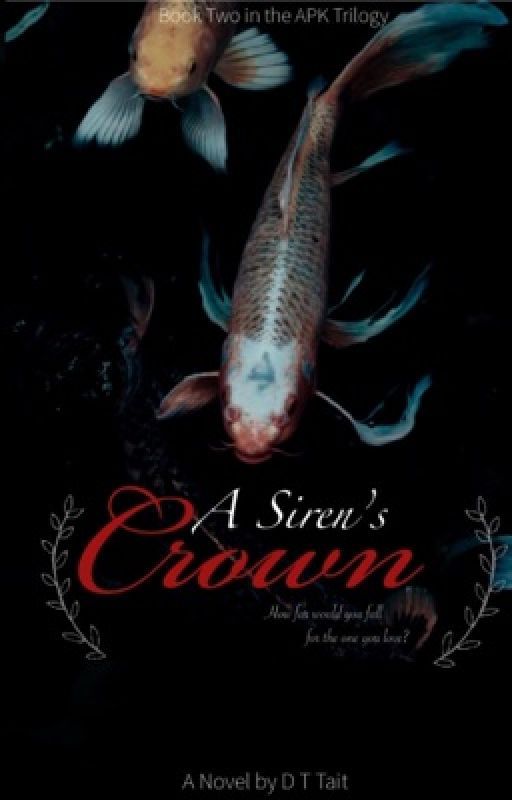 A Siren's Crown (Book Two in the APK Trilogy) by iluvdaisychain