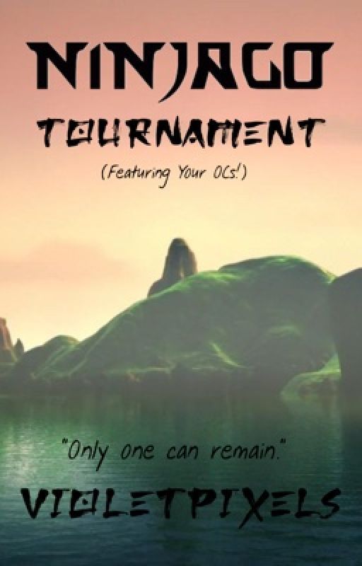 tournament | ninjago {featuring your ocs!} by VioletPixels