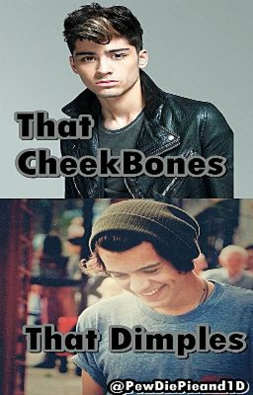 That cheekbones, that dimples ( A zarry fanfic) by PewDiePieand1D