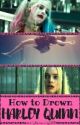 How To Drown Harley Quinn (A Suicide Squad Novel) by emilybrowning333