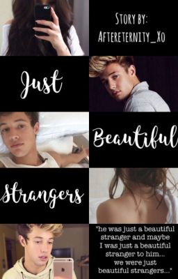 Just Beautiful Strangers // C.D Fanfic (In editing) cover