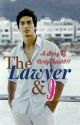 THE LAWYER & I (Completed) #Wattys2018 by curlytops0817