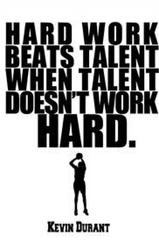 Hard Work Beats Talent When Talents Doesn't Work Hard by taydin123098