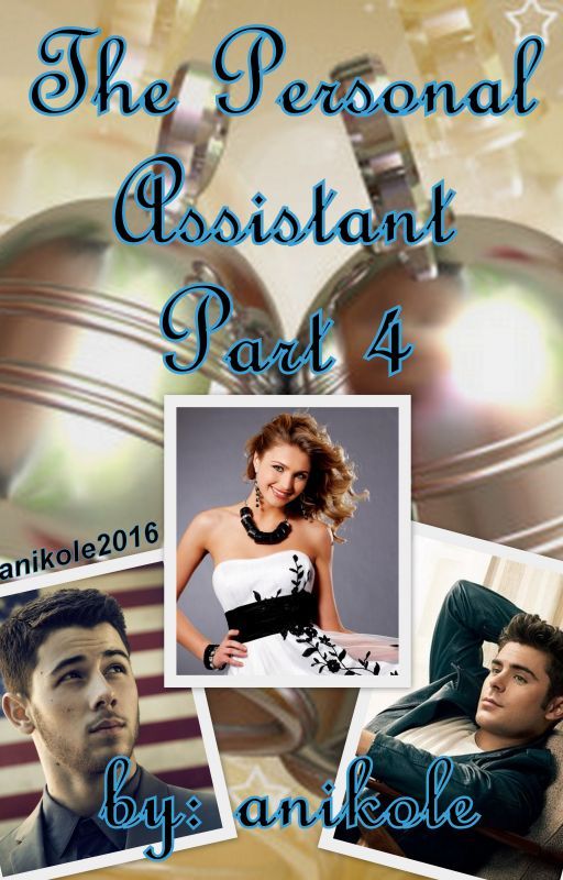 The Personal Assistant: Part 4 (A Nick Jonas FanFiction) by anikole