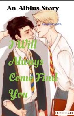 I Will Always Come Find You (Scorbus Fanfic) cover