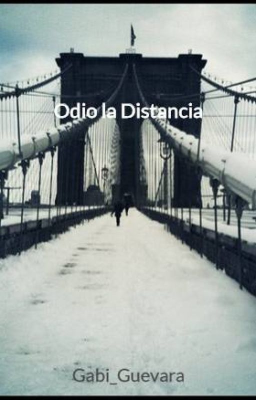 Odio la Distancia by ChicaSinAlmaGg