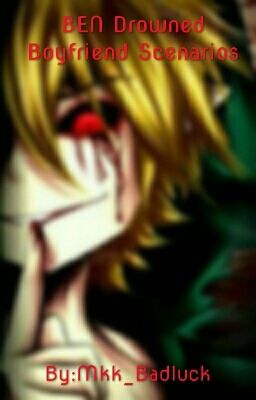 BEN Drowned Boyfriend Scenarios cover