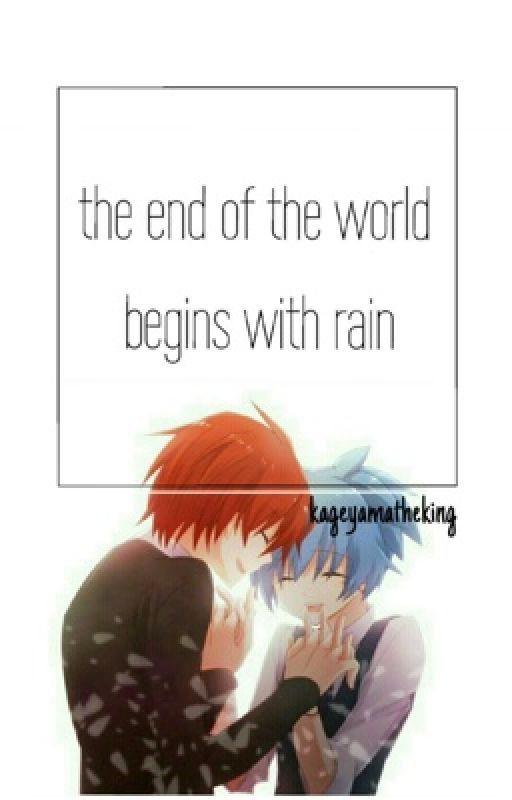 The End of the World Begins with Rain by inactive131234now