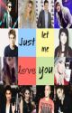 Just Let Me Love You (The Wanted fanfic) by bringmetw