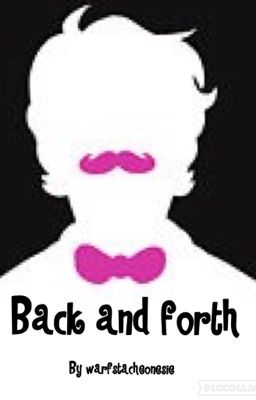 Back and forth (Wilford Warfstache X reader) cover