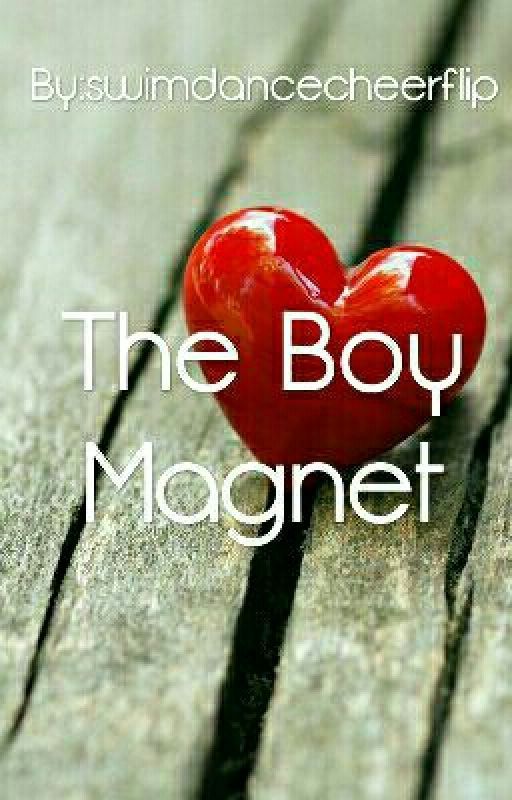 The Boy Magnet by swimdancecheerflip