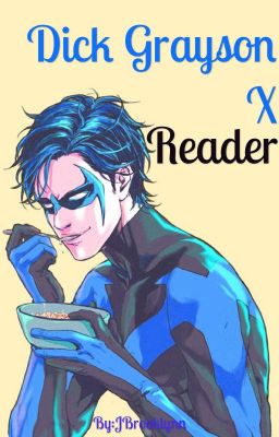 Dick Grayson x Reader cover