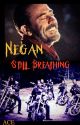 Negan - Still Breathing (Part 1) by AnnaHesperos