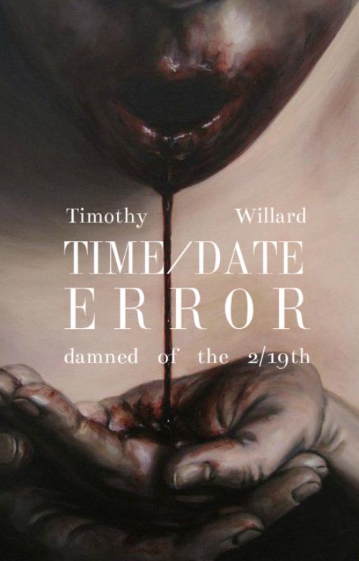 Time/Date Error (Damned of the 2/19th-Book Six) - Done by TimothyWillard