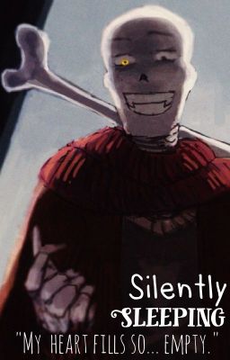 Silently Sleeping (Underswap!Papyrus x Reader) cover