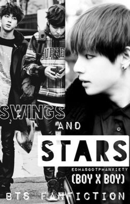 Swings and Stars (BoyxBoy: BTS Fanfiction) [Completed] cover