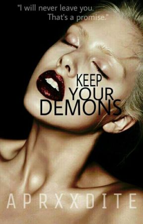 Keep Your Demons by Aphxxdite