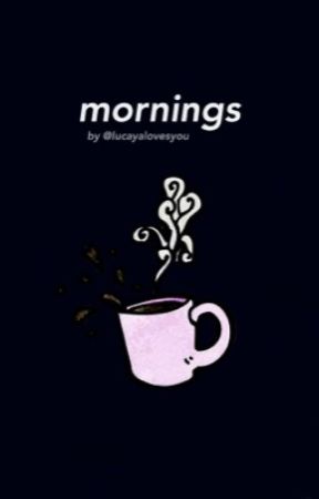 mornings by yourwound