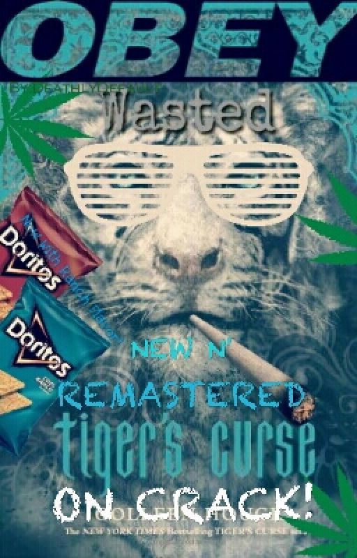 Tiger's Curse On Crack by DeathlyDefault