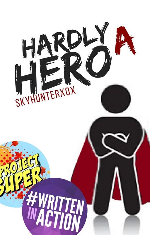 Hardly A Hero [REWRITTEN ON NEW ACCOUNT] by SkyHunterXoX