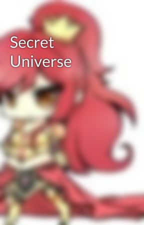 Secret Universe by xxOkami456xx2