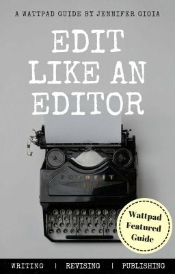 Edit like an Editor: A Wattpad Featured Guide ✔ cover