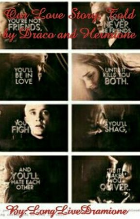 Our Love Story, Told by Draco and Hermione by LongLiveDramione