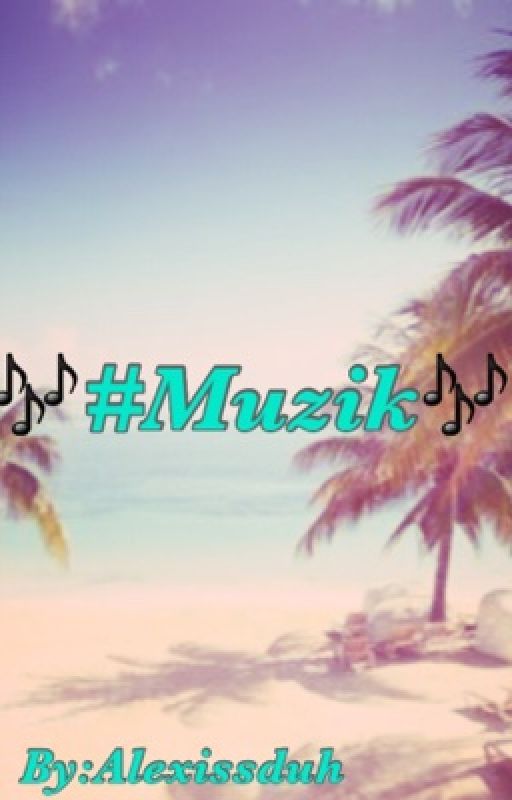 #Muzik by Alexissduh