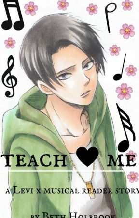 Teach Me {Levi x musical Reader [AU]} by M_isfor_music