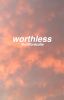 Worthless || Hemmings