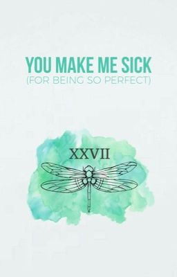 you make me sick (for being so perfect) cover