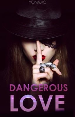 Dangerous Love( Terminé) cover