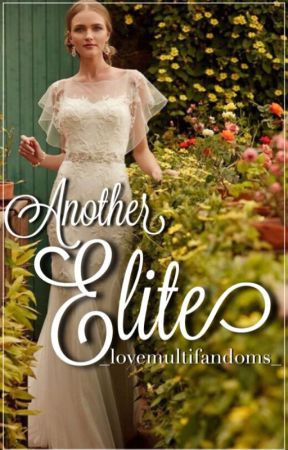 Another Elite (Book 2 of Selection fanfics) by _lovemultifandoms_