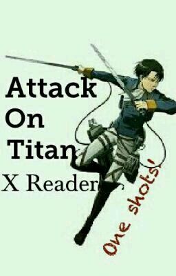 Attack On Titan X Reader (One Shots) cover