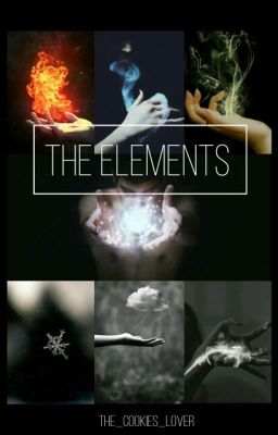 The Elements (CURRENTLY BEING EDITED AND REWRITED) cover