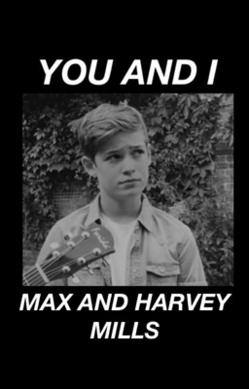 you and i - max and harvey mills  by httphoodings