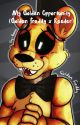 My Golden Opportunity (Golden Freddy x Reader)(1st Book) by chen-loiz21