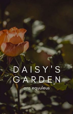 Daisy's Garden ✓ by deilanzie