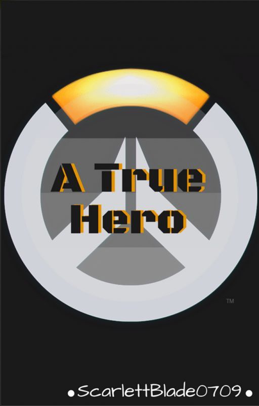 A True Hero (Overwatch X-reader) by ScarlettBlade0709