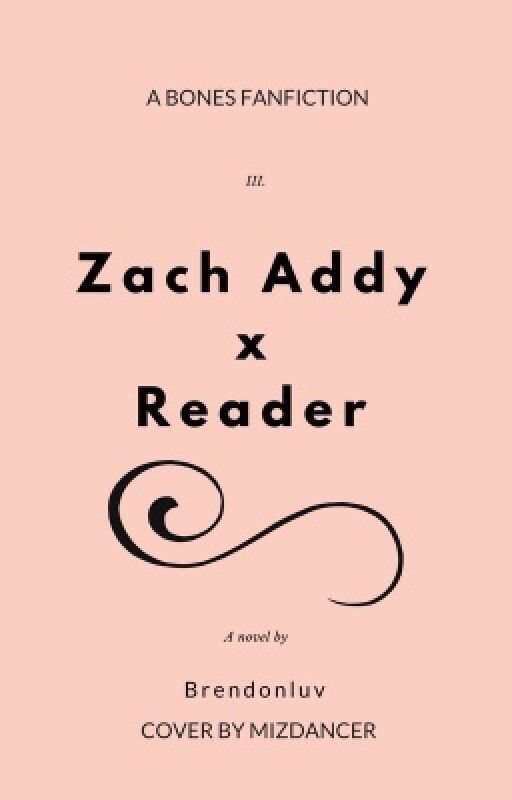 Zack Addy x reader by Brendonluv